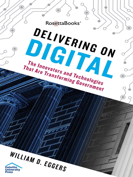 Title details for Delivering on Digital by William D. Eggers - Available